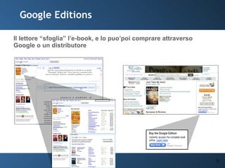 Il lettore “sfoglia” l’e-book, e lo puo’poi comprare attraverso Google o un distributore Google Editions 
