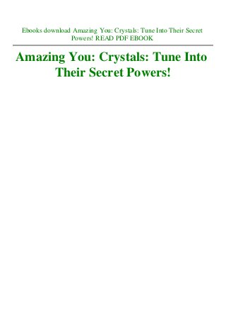 Ebooks download Amazing You: Crystals: Tune Into Their Secret
Powers! READ PDF EBOOK
Amazing You: Crystals: Tune Into
Their Secret Powers!
 
