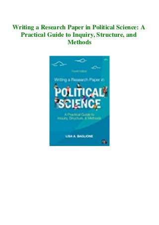 Writing a Research Paper in Political Science: A
Practical Guide to Inquiry, Structure, and
Methods
 