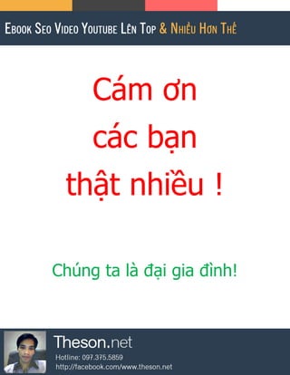 Cám ơn
các bạn
thật nhiều !
Chúng ta là đại gia đình!
 