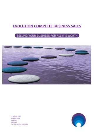 EVOLUTION COMPLETE BUSINESS SALES<br />274231228959<br />-74522528584<br />4760595854710<br />Foreword<br />Selling a business is primarily a sales and marketing activity, not a financial one.  Afterall, you wouldn’t put your Accountant or Finance Director in charge of selling your company’s product and services, so why would you put them in charge of selling what will often be your largest asset?<br />Placing the sale of your business in the hands of the wrong people will significantly cost you, not only potentially in terms of the price paid, but whether the deal completes at all.  It’s been calculated that over a 1,000 hours are spent trying to sell a business and often the process is fatally flawed within the first few hours.<br />Most sellers have not sold before, but converesely most acquirerers have bought before, usually many times.  They are therefore experts in this field and so business owners are invariably persuaded to part with their prized asset for considerably less than it’s worth.  Five of the eigtht “acquisition musts” in the acquirer’s handbook are based on future potenetial and yet most sellers are emcpouraged to look back on past financials, rather the potnetial of the business going forward under new ownership. <br />This book is designed to even up the playing field and indeed even tilt it in your favour as a business vendor.  It will highlight the fundamtal flaw in traditional methods of selling a business and also provide you with an outline of what to do to ensure you maximise the value of your business for sale.  Not only in respect of the price paid for your business, but also the terms on which you exit.<br />These “dos and don’ts” have been observations and experiences from over a decade of selling privately-owned businesses.  The Evolution team have lead and advised on literally hundreds of successful business sale completions.  <br />The following pages are slides from our monthly seminars for business owners, “The 11 commandments to selling your business for all it’s worth.”  If having read it this ebook, you would to hear more and attend a FREE morning seminar, please register on-line at www.evolutioncbs.co.uk <br />Best regards,<br />Rob Goddard<br />Managing Director<br />-55880144780<br />The 10 Commandments of Selling your Business<br />Traditional Valuation Methodology<br />The 220 Rule<br />The Evolution Process<br />Evolution Approved Professional Partners<br />Itica Consulting LimitedJames Cowper LLPDavies Arnold Cooper Specialized Solutions LtdSpecialized Solutions LimitedBoyes Turner LLPipConsult<br />