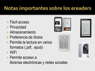 Sony lanzatresnuevasediciones eReaders Sony lanza Reader.  Amazon lanza  KindleProyecto Guttenberg digitalizalibros.  
