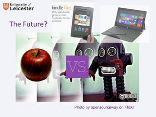 The Future?




              Photo by opensourceway on Flickr
 