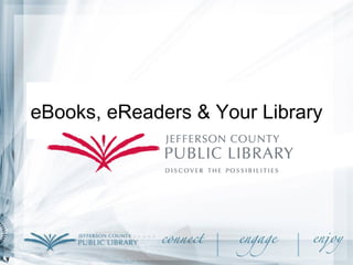 eBooks, eReaders & Your Library
 