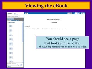 Viewing the eBook




           You should see a page
          that looks similar to this
     (though appearance varies from title to title).
 