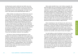 die Motorhaube zumacht, bleibt doch das Gefühl, dass man                Bilder werden ebenfalls linear in den Textfluss eingestellt. Die
     alles unter Kontrolle hat. Der Motor ist noch da, ich kann den      Breite des Bildes passt sich automatisch der Breite des Medienrah-
     Zylinderblock erkennen, dort kann ich den Ölstand messen. Der       mens an (sofern die Auflösung des Bildes größer ist, ansonsten
     Ölstandsmesser wird einmal hochgezogen und wieder reinge-           verbleibt es in seiner Ursprungsgröße). Daraus resultiert, dass alle
     steckt. Alles perfekt und die Motorhaube geht wieder zu.            Bilder gleich gemacht werden, unabhängig von ihrer inhaltlichen
                                                                         Aussage oder Bedeutung. Komplexe grafische Layouts, in denen
         EPUBs verhalten sich aufgrund ihrer HTML-Struktur also wie      verschiedene Bilder in unterschiedlichen Größen und Positionen
     Internetseiten. Sie sind den gleichen Prinzipien unterworfen.       zueinander verschiedene Bildaussagen treffen, oder gar Texte, die
     Als das Format entwickelt wurde, existierten PDFs bereits. Aber     sich in einem Formsatz um einen Freisteller schmiegen, sind in
     PDFs passten sich nicht den Bildschirmgrößen an, waren also für     EPUB nicht möglich. Der Text wird an der Stelle unterbrochen, wo
     kleine mobile Anzeigegeräte wie z. B. Smartphones nicht immer       das Bild verankert wurde, die weiteren Textbestandteile, seien es
     geeignet. Ebenso wollte man dem Leser die Möglichkeit geben,        Bildunterschriften oder der Fließtext, folgen darunter.
     die Schriftgröße den eigenen Notwendigkeiten anzupassen.




                                                                                                                                                     www.ebooklabs.de
     All diese Schwächen des PDF-Formats sollte EPUB ausgleichen.            Dieser Linearität muss man sich bewusst sein, wenn man ein
     So passt sich der Textfluss eines EPUBs, wie man es von einer       E-Book im Format EPUB umsetzt. Die grafischen Feinheiten eines
     HTML-Seite kennt, an die Bildschirmgröße an. Die Schriften lassen   Printlayouts, in denen der Grafiker bis auf den Millimeter festlegt,
     sich über die Einstellungen im Gerät oder in der App verändern,     wie sich die Bestandteile zueinander verhalten, mit einem auf
     die Schriftart auswählen (je nachdem, welche Schriften im           die Erscheinung der Doppelseite optimierten Aufbau, grafischen
     Anzeigegerät vorinstalliert sind), der Umbruch als Flattersatz      Bezügen zwischen Abbildungen, einer layouterischen Dramaturgie
     oder Blocksatz einstellen und die relative Schriftgröße des         zwischen Text und Bild, sind in diesem Format nicht möglich.
     Textes fast nach Belieben verkleinern und vergrößern.
                                                                             Für viele Grafiker aus dem Print-Bereich ist das ein Graus. Aber
         Die Folge aus diesen Einstellungsmöglichkeiten ist das          hier stoßen zwei Philosophien aufeinander. Print-Grafiker wollen
     Wegfallen von Seitenzahlen im EPUB. Viele Geräte zeigen zwar        dem Leser keine Wahl lassen. Sie sehen sich als Gralshüter guter
     trotzdem so etwas wie eine Seitenzählung an, die aber mit jeder     Typografie und guten Layouts, und das sicherlich mit Recht. Dafür
     Anpassung der Schrifteneinstellung verändert wird, sodass man       haben sie studiert, jahrelang Erfahrung gesammelt. Auf Papier,
     für diese Zählung eigentlich keine Verwendung hat. Der auf          das einen fest definierten Medienrahmen besitzt, soll das auch
     diese Weise sehr flexible, aber lineare Textfluss lässt keinerlei   so sein. Bei E-Books, für die der Publisher eine möglichst breite
     parallele Leseebenen zu. Marginalspalten, Kopf- und Fußzeilen       G
                                                                         ­ eräte-Unterstützung anbieten möchte und ein Format benutzen
     verschwinden aus dem EPUB ebenso wie der Kolumnentitel.             will, das noch möglichst lange unterstützt wird, gehört es aber
     An dessen Stelle zeigen die meisten Geräte den Titel des            auch zum guten Ton, den Leser als mündigen Nutzer zu behan-
     Buches auf jeder Seite an.                                          deln und ihm viele Freiheiten in der Nutzung und Darstellung
                                                                         seiner Medien zu lassen.




36                 Lucas Lüdemann, l.luedemann@ebooklabs.de                                                                                     37
 