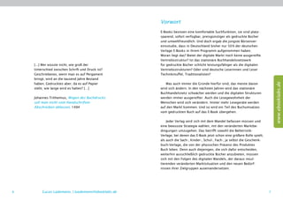 Vorwort
                                                    E-Books besitzen eine komfortable Suchfunktion, sie sind platz-
                                                    sparend, sofort verfügbar, preisgünstiger als gedruckte Bücher
                                                    und umweltfreundlich. Und doch ergab die jüngste Börsenver-
                                                    einsstudie, dass in Deutschland bisher nur 50 % der ­ eutschen
                                                                                                         d
                                                    Verlage E-Books in ihrem Programm aufgenommen haben.
                                                    Woran liegt das? Bietet der digitale Markt noch keine ausgereifte
                                                    Vertriebsstruktur? Ist das stationäre Buchhandelsnetzwerk
    [...] Wer wüsste nicht, wie groß der            für gedruckte Bücher schlicht leistungsfähiger als die digitalen
    Unterschied zwischen Schrift und Druck ist?     Vertriebsstrukturen? Oder sind deutsche Leserinnen und Leser
    Geschriebenes, wenn man es auf Pergament
                                       ­            Technikmuffel, Traditionalisten?
    bringt, wird an die tausend Jahre Bestand




                                                                                                                               www.ebooklabs.de
    haben; Gedrucktes aber, da es auf ­ apier
                                         P             Was auch immer die Gründe hierfür sind, das meiste davon
    steht, wie lange wird es halten? […]            wird sich ändern. In den nächsten Jahren wird das stationäre
                                                    Buchhandelsnetz schwächer werden und die digitalen ­ trukturen
                                                                                                          S
    Johannes Trithemius, Wegen des Buchdrucks       werden immer ausgereifter. Auch die Lesegewohnheit der
    soll man nicht vom Handschriften-               Menschen wird sich verändern. Immer mehr Lesegeräte werden
    Abschreiben ablassen, 1494                      auf den Markt kommen. Und so wird ein Teil des Buchumsatzes
                                                    vom gedruckten Buch auf das E-Book übergehen.

                                                        Jeder Verlag wird sich mit dem Wandel befassen müssen und
                                                    eine bewusste Strategie wählen, mit den veränderten Marktbe-
                                                    dingungen umzugehen. Das betrifft sowohl die Belletristik-
                                                    Verlage, bei denen das E-Book jetzt schon eine größere Rolle spielt,
                                                    als auch die Sach-, Kinder-, Schul-, Fach-, ja selbst die Geschenk-
                                                    buch-Verlage, die von der physischen Präsenz des Produktes
                                                    Buch leben. Denn auch diejenigen, die sich dafür entscheiden,
                                                    weiterhin ausschließlich gedruckte Bücher anzubieten, müssen
                                                    sich mit den Folgen des digitalen Wandels, der daraus resul-
                                                    tierenden veränderten Marktsituation und den neuen Bedürf-
                                                    nissen ihrer Zielgruppen auseinandersetzen.




6        Lucas Lüdemann, l.luedemann@ebooklabs.de                                                                          7
 