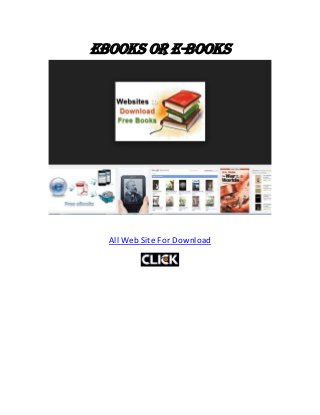 ebooks or e-books
All Web Site For Download
 