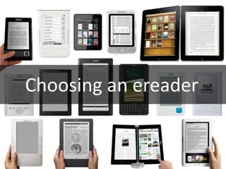 Choosing an ereader
 