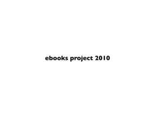 ebooks project 2010
 