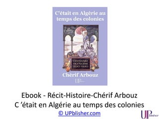 Ebook - Roman-Science-fiction
Chérif Arbouz-La fantastique Odyssée
© Upblisher.com
 