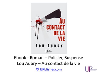 © UPblisher.com
Ebook–Roman–Littérature érotique–A-R Andréa de Nerciat
Félicia ou mes Fredaines
 
