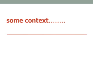 some context.........
 