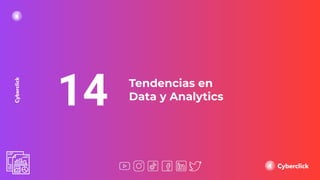 14 Tendencias en
Data y Analytics
 