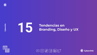 15 Tendencias en
Branding, Diseño y UX
 