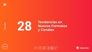 28
Tendencias en
Nuevos Formatos
y Canales
 