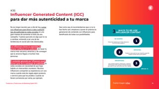 Tendencias y Predicciones de Marketing Digital 2023
Inﬂuencer Generated Content (IGC)
para dar más autenticidad a tu marca
Sea como sea, te recomendamos que, si no lo
has hecho aún, empieces a poner en práctica la
generación de contenido con inﬂuencers para
beneﬁciarte de todas sus posibilidades.
Fuente imagen: Inﬂuo 56
#36
No es ningún secreto que, a día de hoy, contar
con inﬂuencers para llevar a cabo cualquier
tipo de publicidad en redes sociales es una
gran manera de aumentar el éxito de una
campaña. Y parece que esto es algo que no va
a cambiar, volviendo a ser una de las
tendencias en social ads más destacadas.
Los inﬂuencers tienen la capacidad de
generar conﬁanza en la audiencia, de hacer tu
marca más cercana y atractiva, y de conseguir
que tu anuncio llegue a muchas más
personas.
El contenido generado por inﬂuencers puede
formar parte de tu estrategia de publicidad en
redes sociales sin necesidad de que haya
habido un intercambio monetario. Muchos
inﬂuencers comparten su experiencia con una
marca cuando esta les regala algún producto
o servicio para que los pruebe o cuando se
llevan comisiones por venta, por ejemplo.
 