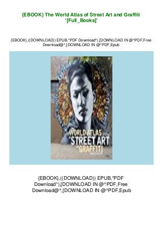 {EBOOK} The World Atlas of Street Art and Graffiti
'[Full_Books]'
{EBOOK},((DOWNLOAD)) EPUB,*PDF Download*),[DOWNLOAD IN @^PDF,Free
Download@^,[DOWNLOAD IN @^PDF,Epub
{EBOOK},((DOWNLOAD)) EPUB,*PDF
Download*),[DOWNLOAD IN @^PDF,Free
Download@^,[DOWNLOAD IN @^PDF,Epub
 