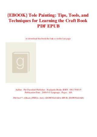 {EBOOK} Tole Painting: Tips, Tools, and
Techniques for Learning the Craft Book
PDF EPUB
to download this book the link is on the last page
Author : Pat Oxenford Publisher : Stackpole Books ISBN : 0811704319
Publication Date : 2008-9-5 Language : Pages : 168
Pdf free^^, ((Read_[PDF])), [txt], ((DOWNLOAD)) EPUB, [DOWNLOAD]
 