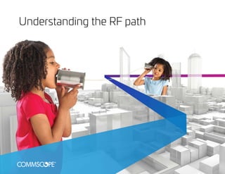 Understanding the RF path
 