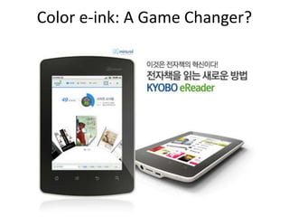 Color e-ink: A Game Changer?
 