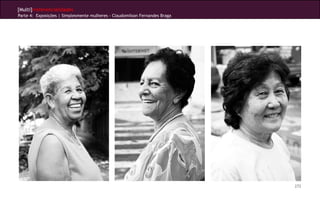 [Multi]rreferencialidades
Parte 4: Exposições | Simplesmente mulheres - Claudomilson Fernandes Braga




                                                                             272
 