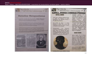 [Multi]rreferencialidades
Parte 3: Pôsters | MATUTINA MEYAPONTENSE: o nascimento do (revolucionário) jornalismo goiano - Autoria coletiva.
241
 