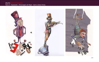 [Multi]rreferencialidades
Parte 4: Exposições | Personagens de Papel - Salvio Juliano Farias
268
 