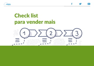 Gestão de Vendas 23
Check list
para vender mais
 