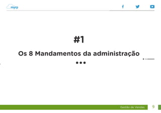 Gestão de Vendas 9
#1
Os 8 Mandamentos da administração
...
 