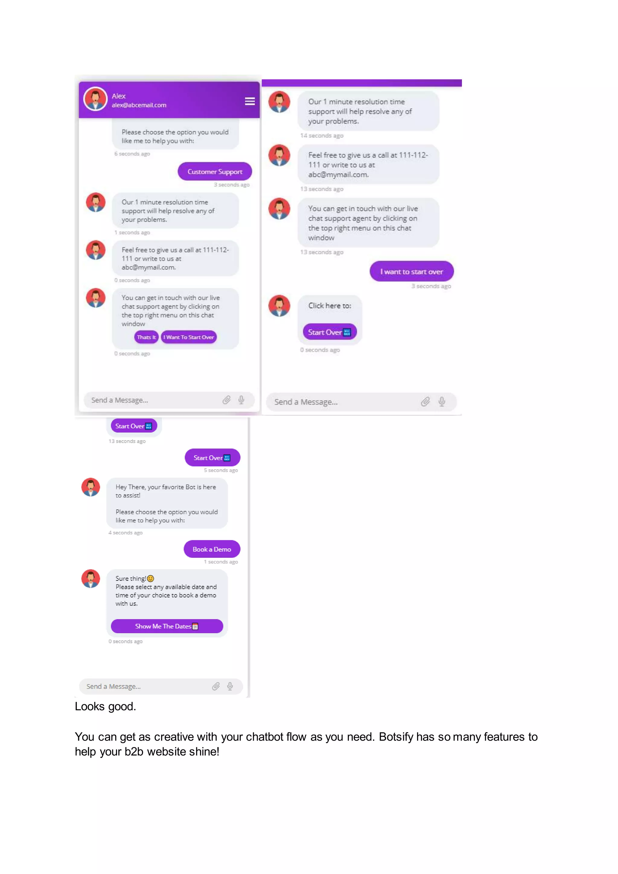 Looks good.
You can get as creative with your chatbot flow as you need. Botsify has so many features to
help your b2b website shine!
 