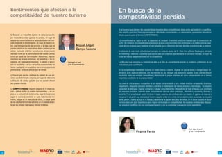 Sentimientos que afectan a la                                                                     En busca de la
     competitividad de nuestro turismo                                                                 competitividad perdida
                                                                                                       Si se tuvieran que plantear dos características deseables de la competitividad, éstas serían ágil medición y cuantifica-
                                                                                                       ción sencilla y práctica. Y son precisamente las dificultades concernientes a su valoración las generadoras del extenso
     b) Busquen un imposible objetivo de plena ocupación,                                              debate que envuelve el término COMPETITIVIDAD.
     por medio de suicidas guerras de precios, en lugar de
     adaptar su comercialización a las posibilidades del mer-                                          La competitividad es, según la RAE, la capacidad de competir. Entendida como una rivalidad para la consecución de
     cado mediante la diferenciación, en lugar de hacerlo so-                                          un fin. Sin embargo, la competitividad empresarial alcanza unos horizontes más ambiciosos, y se define como la capa-
     bre una homogenización de servicios a la baja, que no                              Miguel Ángel   cidad de una empresa para mantener el valor añadido que la diferencie del resto de entes económicos de su entorno.
     pueden satisfacer las expectativas de los clientes que les                         Campo Seoane
     visitan, haciendo estériles los esfuerzos de promoción                                            Enfatizando de este modo el tradicional concepto de océanos azules de W. Chan Kim y Renee Mauborgne, utilizado
     realizada tanto por la Administración del Estado Central,                                         en marketing y referente a la ventaja que supone para una empresa reposicionarse en un nuevo mercado, en lugar de
     como por parte de Comunidades Autónomas, Ayunta-                                                  tratar de rivalizar sangrientamente con la competencia.
     mientos y las propias empresas, sin garantizar a los re-
     ceptores del mensaje promocional, la calidad y veraci-                    Lee aquí el post        La dificultad que concierne su medición se debe a la falta de unanimidad al acordar la incidencia y definición de los
     dad de las ofertas que sus campañas promocionales les                     y los 7 comentarios     indicadores para cuantificarla.
     hacen, quedando, en la práctica, como único argumento
     promocional, los bajos precios que se ofertan.                                                    En la competitividad intervienen factores de índole interna y externa. A pesar de que se tiende a otorgar mayor im-
                                                                                                       portancia a los aspectos externos, son los internos los que recogen una relevancia superior. Éstos últimos ofrecen
     c) Paguen por que les certifique la calidad de sus ser-                                           resultados sobre las ventajas competitivas y defectos de la propia empresa, así como comparaciones en el tiempo
     vicios una determinada empresa, en lugar de obtener la                                            respecto a resultados de la propia entidad.
     calificación de calidad gratuita que les pueden ofrecer
     sus propios clientes.                                                                             La clave de una empresa competitiva es un equipo comprometido y una unidad directiva competente, dinámica,
                                                                                                       responsable, dispuesta a aceptar cambios y abierta a la implantación de nuevos procesos y tecnologías. Se requiere
     La COMPETITIVIDAD requiere alejarse de la especula-                                               capacidad de liderazgo, inspirar confianza y trabajar como elementos integradores de todo el equipo. Los directivos
     ción y aplicar tarifas de precios transparentes, y no su-                                         de empresas turísticas deberían tener conocimientos básicos sobre psicología, informática, economía, idiomas y
     jetas a la evolución de la demanda, bajando los precios                                           derecho. Pero no se buscan super-hombres ni super-mujeres, sólo profesionales con ilusión, fe y ganas de mejorar y
     según la demanda existente en cada determinado mo-                                                recuperar la situación que ostentaba el turismo español antes de la crisis con un objetivo claro, superarla. Se requiere
     mento, porque en un mercado de oferta, la mayor parte                                             poner pasión y buena actitud en el trabajo, y abandonar la opción sencilla y derrotista. En el sector turístico el factor
     de los clientes terminarán entrando en el establecimien-                                          humano tiene una gran importancia para mejorar el resultado en competitividad. Se requieren profesionales dispues-
     to por los precios más bajos y menos rentables.                                                   tos a resolver conflictos con una sonrisa permanente y con la amabilidad y educación como estandartes.




                                                                                                                                                                                                  Lee aquí el post
                                                                                                                             Virginia Pardo                                                       y los 8 comentarios




                                                                  COLABORAN:                                                                                        COLABORAN:




26                                                 about you                                                                                         about you                                                                     27
 