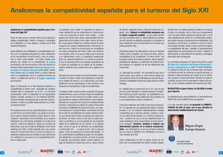 Analicemos la competitividad española para el turismo del Siglo XXI


     Analicemos la competitividad española para el tu-                Si aceptamos como válida “la capacidad de generar la            de clientes, adaptando éstos a diferentes niveles de ocu-        durante años ha estado perdiendo puestos en el ranking
     rismo del Siglo XXI                                              mayor satisfacción de los consumidores al menor precio,         pación, para “obtener la rentabilidad necesaria con              mundial, sin embargo, esto no tiene que corresponderse
                                                                      o sea con producción al menor costo posible.”, y para           la menor ocupación posible”, lo que podría permitir              con la de cada destino aislado del conjunto país, o el de
     Antes de nada vamos a intentar definir lo que significa la       generar ese menor costo, parece imprescindible diluir los       ser más competitivo para un cliente objetivo que pudiera         cada establecimiento dentro de un determinado destino,
     palabra competitividad, desde la moderna e innovadora            gastos fijos de la empresa, entre mayor número de clien-        permitir alcanzar los objetivos propuestos, al conseguir la      que pueden situarse en posiciones de competitividad, muy
     de la Wikipedia a la más antigua y ortodoxa de la Real           tes, lo que parece obligarnos a intentar alcanzar la plena      plena satisfacción de los consumidores con el precio que         superiores a las del país o el destino en el que el mismo
     Academia Española:                                               ocupación de nuestros establecimientos, llevandonos un          pueda garantizar ésta.                                           se encuentra ubicado, siendo el único camino de mejorar
                                                                      año tras otro a reducir los precios para ser competitivos                                                                        la competitividad del país, mediante el posicionamiento
     Según definición de la Wikipedia, la competitividad se de-       con países emergentes que tienen costes muy inferiores          Del párrafo anterior nos cabe deducir, que en un mercado         independiente de cada empresa del mismo, mediante la
     fine como “la capacidad de generar la mayor satisfacción         a los nuestros, tanto en lo que se refiere a las inversiones    turístico como el español, con exceso de oferta, dada la         diferenciación y clara definición de objetivos y estrategias
     de los consumidores al menor precio, o sea con produc-           y su mantenimiento, como a la explotación propiamente           imposibilidad de ser competitivos “al menor precio” que          adecuadas para conseguirlos.
     ción al menor costo posible.”, así mismo señala como             dicha con especial incidencia en la cuenta de personal,         se pudiera derivar de la plena ocupación, solo le queda la
     factores que influyen en la competitividad “la calidad           lo que ha ido produciendo una paulatina degradación de          posibilidad de adaptarse a la definición de la Real Acade-       En comentario publicado el 27 de junio de 2009 en el post
     del producto y del nivel de precios. Estos dos factores en       la cuenta de resultados de la mayoría de los estableci-         mia Española en cualquiera de las dos definiciones que           Mi visión de la aplicación del Revenue Management –
     principio estarán relacionados con la productividad, la in-      mientos turísticos como consecuencia de la rigidez de su        hemos visto:                                                     Causas y consecuencias. II, decía “El cliente satisfecho,
     novación y la inflación diferencial entre países. Existen        oferta.                                                                                                                          no cambia de hotel por que le ofrezcan algo mas barato,
     otros factores que se supone tienen un efecto indirecto                                                                          A) “capacidad de competir” sin necesidad de que sea al           y el cliente que solo se mueve por un precio más bajo, no
     sobre la competitividad como la cualidad innovativa del          Derivado de lo que se refleja en el párrafo anterior, es que    menor precio, para hacerlo al menor precio posible que           interesa a ninguna empresa, por cuanto no es su cliente,
     mismo, la calidad del servicio o la imagen corporativa           el intento de reducir costes, lleva aparejada la reducción      sea necesario, dentro de la estrategia que nos permita ga-       sino de quién le venda más barato. Siempre he creído en
     del productor.”                                                  de la calidad del servicio y en consecuencia una menor          rantizar la rentabilidad mínima que pueda precisar nuestra       la calidad, aunque como he expresado en alguna otra oca-
                                                                      satisfacción de los consumidores, lo que nos lleva a una        empresa.                                                         sión, no es la calidad el objetivo de la empresa que dirijo.
     Según el Diccionario de la Real Academia Española, la            situación de incompetencia o falta de competitividad.
     competitividad se define como “capacidad de competir;                                                                            B) “rivalidad para la consecución de un fin” que no será         Mi OBJETIVO es ganar dinero, la CALIDAD el medio
     rivalidad para la consecución de un fin” y en términos           La imagen de alta, cuando no plena ocupación de algunos         otro que poder garantizar a nuestra empresa la rentabili-        para lograrlo.
     empresariales, como “la capacidad de una organización            establecimientos, crea una ficticia imagen de rentabilidad,     dad mínima que pueda necesitar, con posibilidad de au-
     pública o privada, lucrativa o no, de mantener sistemáti-        que en lugar de crear barreras de entrada, anima a nue-         mentarla, al obtener mayor satisfacción de los clientes, de      Es importante que a nivel profesional, no confundamos los
     camente ventajas comparativas que le permitan alcanzar,          vos inversores a ampliar la oferta hotelera y extra hotelera,   lo que pueda hacerlo nuestra competencia.                        OBJETIVOS con los MEDIOS para conseguirlos.
     sostener y mejorar una determinada posición en el entor-         dificultando la ocupación del conjunto de establecimientos
     no socioeconómico.”                                              turísticos, provocando una espiral de nuevas reducciones        Tomando la definición de la RAE en términos empresaria-          Y en este momento añado: ni confundir la COMPETI-
                                                                      de precios y rentabilidad del conjunto de éstos, con espe-      les “la capacidad de una organización pública o privada,         TIVIDAD de todo un país, con la que necesita un
     Sin embargo parece ser que esas definiciones no nos sir-         cial incidencia en la planta hotelera, aumentando año tras      lucrativa o no, de mantener sistemáticamente ventajas            determinado establecimiento del mismo.
     ven del todo en el mundo turístico, por cuanto en la mayo-       año la falta de competitividad de nuestra industria turísti-    comparativas que le permitan alcanzar, sostener y mejo-
     ría de nuestra industria añadimos nuevos factores, como          ca, que trata de hacer frente a la situación por medio de la    rar una determinada posición en el entorno socioeconó-
     ocupación, relacionado con productividad, aun a costa de         promoción, sin darse cuenta de que ésta no puede solu-          mico.”, podemos ver que no es tan importante lograr “la
     distorsionar los comúnmente aceptados en el resto de la          cionar su problema, si no se acompaña de una sustancial         mayor satisfacción de los consumidores al menor precio”,
     industria, trataré de explicarme, porque en principio las        mejora de la satisfacción de los clientes, al no haberse        si no conseguir “alcanzar, sostener y mejorar una
     definiciones, sean de la moderna Wikipedia o la de rancio        dado cuenta de que en la definición de competitividad,          determinada posición en el entorno socioeconó-                                          Miguel Ángel
     abolengo de la RAE, lo dejan bastante claro, aun cuando          a continuación de “… al menor precio,” tras la coma le          mico”, que obtendremos no por los modernos objetivos                                    Campo Seoane
     luego en el mundo del turismo, al menos en España, ne-           seguía “o sea con producción al menor costo posible.”, lo       que nos marca la definición de la Wikipedia, si no por la
     cesitemos ampliarlo para dar entrada en esas definiciones        que condicionaba la posibilidad de poder ser competitivo,       más ortodoxa de la RAE.
     a la realidad de lo que ocurre con la competitividad turís-      solo atendiendo a la primera oración, sin tener en cuenta
     tica en nuestro país.                                            la segunda, que permitiría obtener nuevos objetivos, en         Como complemento de todo lo escrito, hemos de de-
                                                                                                                                                                                                                   Lee aquí el post
                                                                      lugar de diluyendo los costes fijos entre un mayor número       ducir que la competitividad del destino turístico España,                    y los 5 comentarios

                                                                   COLABORAN:                                                                                                                       COLABORAN:




32                                                  about you                                                                                                                        about you                                                                        33
 