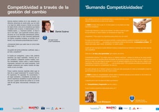 Competitividad a través de la                                                                        ‘Sumando Competitividades’
     gestión del cambio
                                                                                                          Voy a abordar el tema de la competitividad desde un prisma diferente y perso-
     tenemos destinos turísticos de lo más variopinto y en                                                nalizarlo individualmente en cada uno de nosotros.
     diferentes ubicaciones de nuestro globo, que con visión
     y luz larga han sabido encauzar a tiempo sus acciones                                                La SUMA de todos será la que en un futuro,espero no muy lejano,nos haga
     de mejora (frente a otros de la competencia que todavía                                              realmente competitivos.
     se debaten entre el avance, el estancamiento o el irre-
     mediable declive...); y finalmente también, ¨al César lo                                             Cuando hago referencia a ‘cada uno de nosotros’ me refiero a todos los agen-
     que es del César¨, pues igualmente tenemos partes o
                                                                                          Daniel Suárez   tes que formamos el ‘sector turístico’ sin exclusiones de ningún tipo.
     secciones de la tan denostada administración pública,
     que igualmente están en estos momentos gestionando                                                   Competitivos ? Pues sí,pero muy importante,serlos primero con uno mismo.
     con espíritu competitivo iniciativas, en principio, de po-
     tencial y muy interesante productividad para el sector.                   Lee aquí el post           Por poner un símil,esto es como una carrera de fondo o cuando empiezas a practicar un deporte como el golf ....... es
                                                                               y los 9 comentarios
                                                                                                          una lucha con uno mismo ....... se empieza con una base,pero todos los días tenemos - la necesidad y el deber - de
     ¿Componente básica que suelen tener en común todos                                                   mejorar para poder seguir siendo ‘competitivos’ en nuestro entorno.
     estos casos...?
                                                                                                          A partir del nivel más bajo,es cuando debemos empezar a preguntarnos que debemos o tenemos que hacer para ser
     Una gestión del cambio profesional, cualificada, capaz, y                                            más competitivos.
     por tanto, competitiva!!!!
                                                                                                          Cada día es ‘un reto y una oportunidad’ para mejorar uno mismo.
     En España por consiguiente, y pese a todo, podemos
     (tenemos!) que seguir haciéndolo. Tenemos que se-                                                    Competitividad individual ? Tan simple como en la ‘hotelería tradicional’ : cambiar de colchas en las camas,sustituir
     guir cambiando y adaptando nuestros modelos, nues-                                                   lámparas,aumentar los amenities,ofrecer wifi,detalles de bienvenida,te pongo unas flores,te mando un twett y te digo
     tras mentalidades, nuestra cultura y nuestra dinámica                                                cual es la mejor ruta para llegar,te pongo en tu muro de facebook adelantos de los sitios que vas a visitar,te creo
     empresarial y personal a las nuevos escenarios. Como                                                 expectativas y emociones antes de venir ........ y así se podrían poner 1000 ejemplos que podemos desarrollar indivi-
     obligada componente para nuestra industria del aloja-                                                dualmente para mejorar la ‘competitividad’ de cada uno.
     miento, el ocio y los viajes.
                                                                                                          He puesto ejemplos de la ‘hotelería’ porque es el tema que más conozco,pero lo mismo es extrapolable a todos los
     Porque nuestras empresas españolas deben jugar en                                                    que formamos parte de este mundo del ‘sector turístico’.
     todo ello un papel fundamental! Por vocación turística.
     Por experiencia. Por capacidad. Por conocimientos. Y                                                 La SUMA de todas las ‘competitividades’,primero serán un beneficio particular,ya que estamos en una continua me-
     por seguir asentando y consolidando un proceso cuya                                                  jora de la calidad individual (egoistamente nos conviene ;-))
     enorme importancia competitiva he querido plasmar en
     este post: la gestión eficiente del cambio en un mundo                                               y segundo,será la que nos saque del atasco que tenemos.
     cada día más global, interconectado, entrelazado y exi-
     gente.                                                                                               Ah ! Competitividad y Cooperación van de la mano ¡¡

                                                                                                          Yo por mi parte,mi granito de arena pienso poner,y tú ?




                                                                                                                                                                                                  Lee aquí el post
                                                                                                                               Luís Blázquez                                                      y los 2 comentarios


                                                                  COLABORAN:                                                                                         COLABORAN:




44                                                 about you                                                                                           about you                                                                  45
 