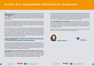 La clave de la competitividad empresarial son las personas



     Según
                                 wikipedia la productividad es la relación entre la producción obtenida por un sistema           Así que mi teoría es la siguiente: si a un empleado que normalmente produce 100 unidades de trabajo se le dice que si
                                productivo y los recursos utilizados para obtener dicha producción. También puede ser            es capaz de producir 110 unidades se puede ir a casa en cuanto acabe, me apuesto la peluca que más de uno saldría
                                definida como la relación entre los resultados y el tiempo utilizado para obtenerlos: cuanto     en 5 horas produciendo 110 ó incluso 120 para no dejar dudas de que está haciendo su trabajo. Y por la tarde que el
     menor sea el tiempo que lleve obtener el resultado deseado, más productivo es el sistema. En realidad la productividad      empleado haga lo que quiera y donde quiera, pero con sus amigos y/o su familia. Entiendo que es difícil definir lo que
     debe ser definida como el indicador de eficiencia que relaciona la cantidad de producto utilizado con la cantidad de        son las 100 unidades de producción, pero si se logra, ambas partes se benefician. La empresa produce más con el
     producción obtenida.                                                                                                        mismo personal, y los empleados tienen más tiempo para hacer lo que de verdad les apetece.

     A todos nos han contado aquello de que los robots, la informática y la automatización de los procesos productivos for-      Y si a esto le añadimos el plus de un horario flexible, con posibilidad de entrar a las 7 y salir a la 1 o a las 2
     man parte esencial del mundo empresarial del siglo XXI y creo que nadie puede negar su impacto a la hora de reducir         cuando ya se han producido las 110 unidades tendríamos a una población feliz disfrutando de su tiempo libre con
     costes y eliminar ciertos trabajos/tareas peligrosas. La cosa está clara - los brazos mecánicos, los chips y discos duros   familia y amigos. El siguiente gráfico nos cuenta cómo las empresas que quieran retener a sus empleados deben
     no necesitan alimentos ni bebidas y, por lo menos sobre el papel, pueden trabajar horas y días sin reposar la cabeza        tomarse en serio lo de ofrecer horarios flexibles o acabarán con los trabajadores que nadie quiere, aquellos que son
     sobre la almohada porque literalmente no tienen testa.                                                                      poco productivos y que harán que la empresa deje de ser competitiva, así que. lo que hay que hacer es rodearse de
                                                                                                                                 un buen equipo de profesionales”.
     Pero los robots como los que convivían con Will Smith en iRobot no tienen las cualidades que nos hacen humanos ya
     que carecen de esos momentos de inspiración e imaginación, de rabia y de envidia, y sobre todo de nuestras ganas            La excepción a esta regla son aquellos puestos que están de cara al público, y para los que de momento, el horario
     de vivir, de ser mejores y de competir por unos recursos escasos. Esta competitividad es parte de nuestra naturaleza        flexible no es una opción, pero seguro que hay muchas otras alternativas válidas.
     y es lo que nos ha posibilitado ser los “dueños” del planeta. Tenemos el instinto de supervivencia, pero queremos
     más que simplemente “nacer, crecer, reproducirnos y morir”... queremos ser más altos, más ricos, más poderosos,
     tener una casa más grande y la familia más feliz del mundo. Y todo esto porque tenemos materia gris mientras que la
     inteligencia artificial y sus cuerpos metálicos son simplemente grises, sin almas capaces de competir para asegurar
     la supervivencia de la especie y de competir para ser mejores.

     Y si la clave de las empresas está en sus empleados, ¿por qué está España tan mal en términos de pro-
     ductividad cuando tenemos una población altamente cualificada con múltiples licenciaturas, masters y docto-                                                                                                          Lee aquí el post
     rados y que encima dicen en el CV que dominan a la perfección varios idiomas?                                                                    Natalia Zapatero                                                    y los 8 comentarios

     A mi entender gran parte del problema radica en los horarios de las empresas que son excesivamente largos y poco
     flexibles con lo que no permiten al trabajador disfrutar de su vida personal y desconectar al 100% del trabajo. Tú, yo,
     los jefes y jefecillos de las empresas españolas sabemos que el estar muchas horas en la oficina no significa que se
     está trabajando mucho, sino que en muchos casos nos muestra simplemente que estamos ajustando nuestra carga al
     horario establecido y obligatorio: llegamos tarde, nos leemos el periódico, el cafecito de media mañana, para comer 3
     ó 4 horas y así logramos que nuestra jornada laboral sea de 9:00 a 22:00.

     Pero imagínate trabajar en un país nórdico donde a las 5 de la tarde empiezan a apagar las luces y a
     echar al personal. Si un empleado no logra terminar su trabajo dentro de su jornada laboral con cierta asiduidad esto
     significa i) o que tiene demasiado trabajo, en cuyo caso hay que dividir sus tareas entre otros empleados o contratar
     nuevos compañeros, o ii) que es una persona poco eficiente, en cuyo caso igual hay que darle un puesto (y salario)
     acorde con su capacidad y su perfil. Bajo su punto de vista llevan muchos años trabajando y perfeccionando los siste-
     mas para que todo funcione como una máquina y se pueda compaginar la vida laboral con la vida personal.




                                                                  COLABORAN:                                                                                                                COLABORAN:




56                                                 about you                                                                                                                  about you                                                                   57
 