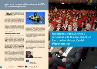 Mejorar la competitividad en base a las TICs.
     Mi experiencia personal


     Llevo
                           una década en este sector llamado
                           turismo, en especial el turismo rural
                           y de interior, y lo que nos impide ser
     más competitivo, es el tamaño.

     Si, como lee, el tamaño, el tamaño es un problema im-
     portante, no permite dar cupos, no permite tener personal
     especializado, no permite muchas, muchas cosas, sin em-
     bargo la solución es bastante fácil, tan fácil como UNIRSE,
     compartir servicios, gastos, optimizar compras, etc, etc,…

     ¿Por qué no lo hacemos?, ¿Por qué no nos unimos??, pues
     porque somos así, Españoles, Ibéricos, Hispanos, o cómo
     queráis llamarlo, y nos creemos mejores que nuestro vecino         2. Clusters de Turismo: Los clusters de turismo son otra
     y si nuestro vecino lo hace mejor, pensamos que es un gi-          modalidad, su fin es “cooperar“ para ser más competitivos
     lipo…. Y le tenemos una envidia que parecemos Hulk sólo            y aprovechar sinergias. La innovación suele ser la herra-
     de escuchar hablar de él.                                          mienta para ser más competitivos. Disponemos de per-
                                                                        sonal, gerente y técnicos de innovación, mercado exterior,
     Modelos de unión existentes en este país:                          etc,… cuyo sueldo depende de subvenciones, cuando de-
                                                                        beríamos ser los asociados los que los mantuviésemos, mi
                                                                        pregunta es ¿existirá el cluster cuando depende totalmente
                                                                                                                                       Reacciones, conclusiones y
                                                                                                                                       reflexiones de los profesionales
     1. Asociaciones: En las asociaciones, siempre encontramos
     a la Junta Directiva, formada por ilusos que creen en el           de nuestro bolsillo??, espero que sí.
     bien común y sacrificando horas y horas de su negocio se
                                                                        Conclusión: Lo importante son las personas, y por desgracia,

                                                                                                                                       fruto de la celebración del
     lo dedican a defender los intereses de sus asociados, los
     Jodios, los cuales suelen dedicarse a criticarles con fra-         como personas dejamos mucho que desear. Somos descon-
     ses del tipo: “si está de presidente es porque algo saca”,         fiados, vemos a los de al lado como competencia y no como


                                                                                                                                       #forohosteltur
     “desde que está de presidente mira lo bien que le va, su           vecinos y no podemos llegar más lejos por culpa del tamaño.
     casa siempre llena (aun sabiendo que están ocupando lo
     mismo que antes o menos)”, supone apenas un 10% de los             Como me gusta aportar soluciones, yo he encontrado la so-
     asociados pero queman a cualquiera, y los “estoy porque            lución en las TICs, que permiten las TICS, pues me permite
     todo el mundo está” , este colectivo supone el 80 % y se           lograr mis objetivos sin depender de las ganas de trabajar y
     caracteriza porque en todas las ferias de turismo llegan al        cooperar de los demás.
     stand de la asociación y su única preocupación es “¿Dónde
     están los folletos de mi casa??”, y llaman a la asociación
     y pregunta “¿Qué estáis haciendo para llenarme la casa?”
     pero en 20 años no ha aportado ninguna idea y menos aún
     ha apoyado activamente, simplemente se ha dejado llevar.
     Como podeis imaginar lo más que aguanta un presidente,
     que además no suele tener sueldo, es de una legislatura y
     luego se marcha a su casa, escuchando el soniquete de su
                                                                                                Rafael Pintado
     pareja: “ves, si ya te lo decía yo, dedícate a tu casa que es
     lo que te da de comer” , y un calla, al saber que tiene más
     razón que un santo.                                                            Lee aquí el post
                                                                                    y los 3 comentarios

                                                                     COLABORAN:




64                                                    about you                                                                                                           65
 