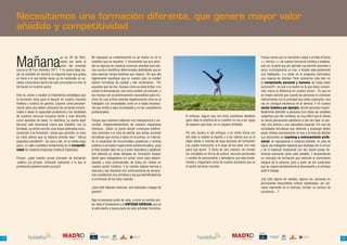Necesitamos una formación diferente, que genere mayor valor
     añadido y competitividad



     Mañana
                                         ya es 26 de Abril,         Mi respuesta es evidentemente no (al menos no en la                                                                             Porque vamos por un momento a dejar a un lado el factor
                                         expira por tanto el        amplitud que se requiere). Y únicamente hay que ahon-                                                                           << técnico >> de nuestra formación turística y hotelera,
                                         plazo del presente         dar en algunas de nuestras carencias actuales para dar-                                                                         esto es, la parte que por ejemplo nos permite aprender a
     concurso VII Foro Hosteltur 2011. Y no quería dejar pa-        nos cuenta e identificar determinadas debilidades que en                                                                        servir correctamente un vino, a limpiar adecuadamente
     sar tal contexto sin escribir un segundo post que girase       este esencial campo tenemos que mejorar. Sin que ello                                                                           una habitación, o a meter en el programa informático
     en torno a lo que tantas veces ya he nombrado en va-           lógicamente signifique que en nuestro país no existan                                                                           una reserva de clientes. Para centrarnos más bien en
     riados comentarios dentro de esta comunidad on-line: la        ofertas formativas de calidad y alto rendimiento... Por                                                                         la componente personal y humana de todas estas
     formación en nuestro sector.                                   supuesto que las hay. Aunque como ya aludí arriba: o no                                                                         acciones!!!! -la cual a la postre es la que estoy conven-
                                                                    cubren la demanda por una mera cuestión de volumen, o                                                                           cido marca la diferencia en nuestro sector-. Ya que no
     Esto es, volver a resaltar la importancia estratégica que      las mismas son económicamente inaccesibles para mu-                                                                             es ningún secreto que cuando las personas no conectan
     la formación tiene para el devenir de nuestra industria        chos! (lo cual al final redunda negativamente tanto en el                                                                       interiormente con la actividad que están realizando, rara
     hotelera y turística en general. Exponer cómo personal-        trabajador con necesidades como en el tejido empresa-                                                                           vez se consigue excelencia en el servicio. Y en nuestro
     mente opino que deben enfocarse las acciones encami-           rial que recibe a esos incompletos y no tan competitivos                                                                        sector hotelero por ejemplo, donde personas mayori-
     nadas a elevar la capacidad profesional y los resultados       profesionales).                                                                                                                 tariamente atienden a personas (con todas las variables
     de nuestros recursos humanos (tanto a nivel directivo                                                                         El enfoque, seguro que con otras cuestiones añadidas             subjetivas que ello conlleva), es muy difícil que el cliente
     como operativo de base). En definitiva: no quería dejar        Porque aquí estamos hablando con transparencia y sin-          (pero dada la amplitud de la cuestión no voy a ser capaz         se sienta plenamente satisfecho si del otro lado no per-
     terminar este fenomenal marco que Hosteltur nos ha             ceridad -independientemente de nuestros respectivos            de exponer aquí todo, en un espacio limitado).                   cibe una actitud y una naturaleza especial. Por eso las
     brindado, sin antes escribir unas líneas dedicadas exclu-      intereses-. Sobre un punto donde numerosos testimo-                                                                             actividades formativas que defiendo y propongo deben
     sivamente a la formación. Líneas que ahonden un poco           nios coinciden a la hora de admitir que tantas acciones        Por eso recalco lo del enfoque, y en cierta forma con            poner énfasis precisamente en eso a la hora de diseñar
     en cómo pienso que se debería afrontar esta “ eterna           formativas que vemos a diario en la prensa, en internet,       ello todo lo relativo al espíritu y a los valores que se le      sus soluciones de coaching y entrenamiento profe-
     asignatura pendiente”. De cara a dar, en el medio-largo        en la publicidad de innumerables academias y centros           están dando a muchas de esas acciones de formación!              sional: en reprogramar a nuestras plantilla, en aras de
     plazo, un salto cualitativo fundamental en la competiti-       públicos (o privados mayormente subvencionados), pues          Las cuales transcurren a lo largo de los años ¨con más           lograr ese trabajador especial que destaque de lo común
     vidad de nuestras empresas turísticas Españolas.               al final quedan lejos de su a priori naturaleza y objetivos!   pena que gloria¨. O dicho de otra manera: sin brindar            y de lo habitual! Analizando con ello donde puede ob-
                                                                    Son además ya varias décadas de ¨formación masiva¨             los resultados en forma de actitud, recursos personales          tenerse realmente cierto valor añadido. Y desarrollando
     Porque, ¿está nuestro actual concepto de formación             (tanto para trabajadores en activo como para desem-            y cambio de pensamiento y paradigma que esta funda-              un concepto de formación que estimule el crecimiento
     -público y/o privado- enfocado realmente a lo que el           pleados y para profesionales de todos los niveles en           mental y mayoritaria rama de nuestra economía que es             integral de la persona, para a partir de ahí comprobar
     profesional posteriormente precisa?                            nuestro sector turístico). Y en cambio todavía leemos a        el sector servicios necesita.                                    que se mejora sensiblemente el desempeño y el enfoque
                                                                    menudo y nos hacemos eco continuamente de situacio-                                                                             ante el trabajo.
                                                                    nes y problemas muy similares a los que identificábamos
                                                                    a comienzos de los años noventa...                                                                                              ¿Ha visto alguno de ustedes, alguna vez, personas en
                                                                                                                                                                                                    permanente descontento interior (obstinadas, sin ubi-
                                                                    ¿Qué está fallando entonces, mis estimados colegas de                                                                           carse realmente en si mismas), brindar un servicio de
                                                                    gremio?                                                                                                                         excelencia…?

                                                                    Bajo mi personal punto de vista, y como ya nombré arri-
                                                                    ba: falla el fundamento y el ENFOQUE ESENCIAL que se
                                                                    le está dando a buena parte de esta actividad formativa.




                                                                 COLABORAN:                                                                                                                      COLABORAN:




14                                                 about you                                                                                                                      about you                                                                        15
 