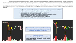 1
2
1
2
Como isso é possível?
- Se o volume é o combustível do mercado como
explicar que algumas barras com grande volume
não deslocam o preço
Perceba a relação esforço versus resultado aplicada
diretamente nos candles, através da interpretação
do volume nos exemplo 1 e 2 ao lado
Umas das grandes dificuldades que tive no começo de minha caminhada para o real entendimento da dinâmica da movimentação do preço foi justamente isso.
Entender realmente oque é o volume e oque ele representa em termos operacionais nas busca de gatilhos de entrada mais assertivos para operações day trade. Afinal, é sabido por
todos que o volume representa o número total de negócios/ financeiro realizado por nível de preço, ou seja, quanto maior o volume, mais comprometimento, mais dinheiro entra
no mercado e com isso, o preço deveria se comportar em uma relação direta entre ao total de volume dispensado dentro de determinado setor(nível de preço). Mas não é bem
assim que as coisas acontecem. Através do estudo do VSA, mostrei para vocês um novo grau de entendimento da leitura do volume e como isso poder ser poderoso na sua tomada
de decisão.
• O VSA é uma metodologia discricionária que ainda requer disciplina e gerenciamento de dinheiro.
• O VSA é muito mais eficaz quando usado com suporte e resistência
• Você pode usar mais de um período de tempo para ver a foto maior.
• Sempre use um stop loss, você nunca pode estar 100% certo.
• Sempre preste atenção extra ao volume Ultra Alto / Baixo na tabela quando aparecer.
• Pergunte a si mesmo, quais são os "Smart Money" fazendo aqui.
• Muitos padrões de VSA requerem 2 ou 3 barras para confirmação
• Volume é a chave da verdade, ignore-o por sua conta e risco.
 