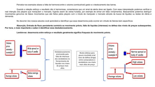 Perceba nos exemplos abaixo a falta de harmonia entre o volume (combustível) gasto e o deslocamento das barras.
Quando a relação esforço x resultado não é harmoniosa, comentamos que um sinal de alerta deve ser ligado. Com essa interpretação podemos verificar a
real intenção dos players que manipulam o mercado, fugindo assim de várias furadas, por exemplo de entrar em falso rompimentos. Basicamente podemos distinguir
movimentos genuínos de falsos movimentos que são feitos pelos players com o intuito de manipular o mercado através da busca de liquidez ou testes de oferta e
demanda.
No decorrer dos nossos estudos você aprenderá a identificar que essa desarmonia pode ocorrer em virtude de fatores bem específicos:
Absorção, Entrada de fluxo persistente contrária ao movimento prévio, falta de liquidez (interesse) na defesa dos níveis de preços subsequentes.
Por hora, o mais importante a saber é identificar esse desbalanceamento.
Lembre-se: desarmonia entre esforço e resultado geralmente significa fraqueza do movimento prévio.
Desbalanceamento
promovido pela
falta de interesse
dos vendedores no
fornecimento de
liquidez nos níveis
de preços mais
altos
Muito esforço para
pouco resultado sinal
claro de defesa (briga)
entre compradores e
vendedores nos níveis
mais altos de preço
 