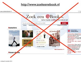 http://www.zoekeenebook.nl

zondag 24 november 2013

 