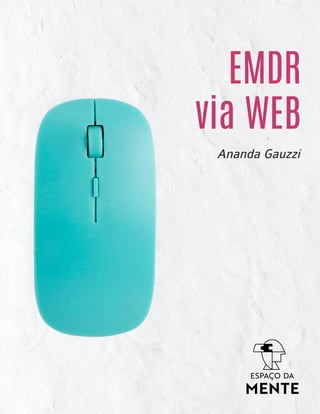 EMDR
via WEB
Ananda Gauzzi
 