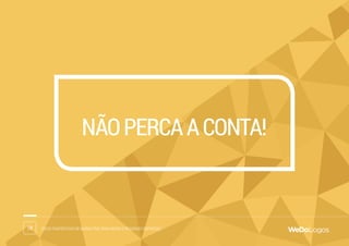 18 Dicas fantásticas de marketing para micro e pequenas empresas
Nãopercaaconta!
 