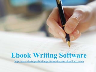 Ebook Writing Software
 http://www.desktoppublishingsoftware-freedownload.khozz.com
 