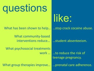 questions
                               like:
What has been shown to help… …stop crack cocaine abuse.

       What commun...