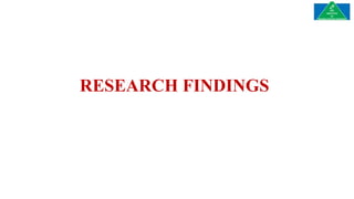 RESEARCH FINDINGS
 