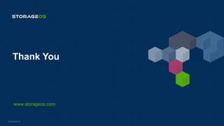 www.storageos.com
© StorageOS, Inc.
Thank You
www.storageos.com
 