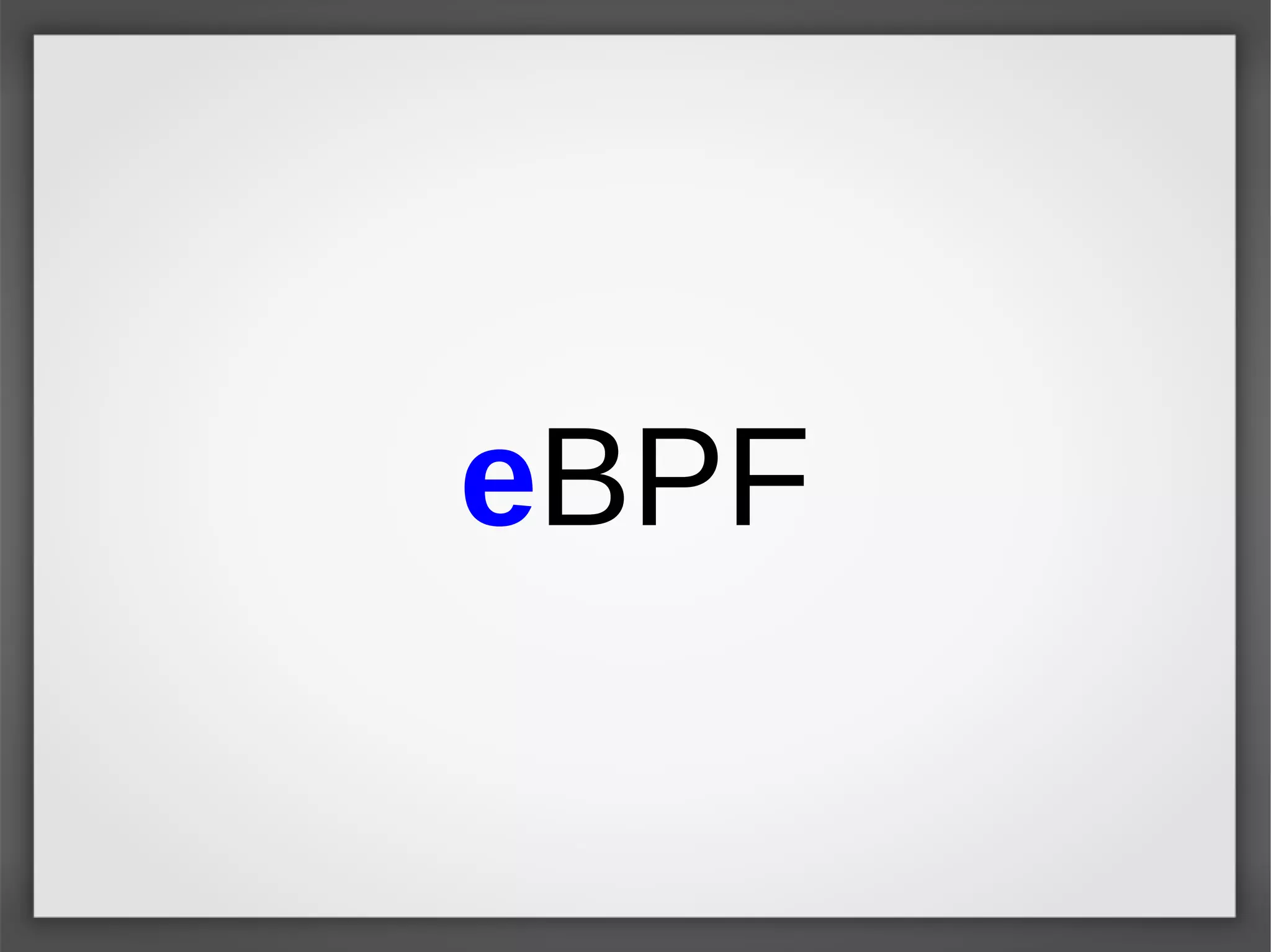 eBPF
 