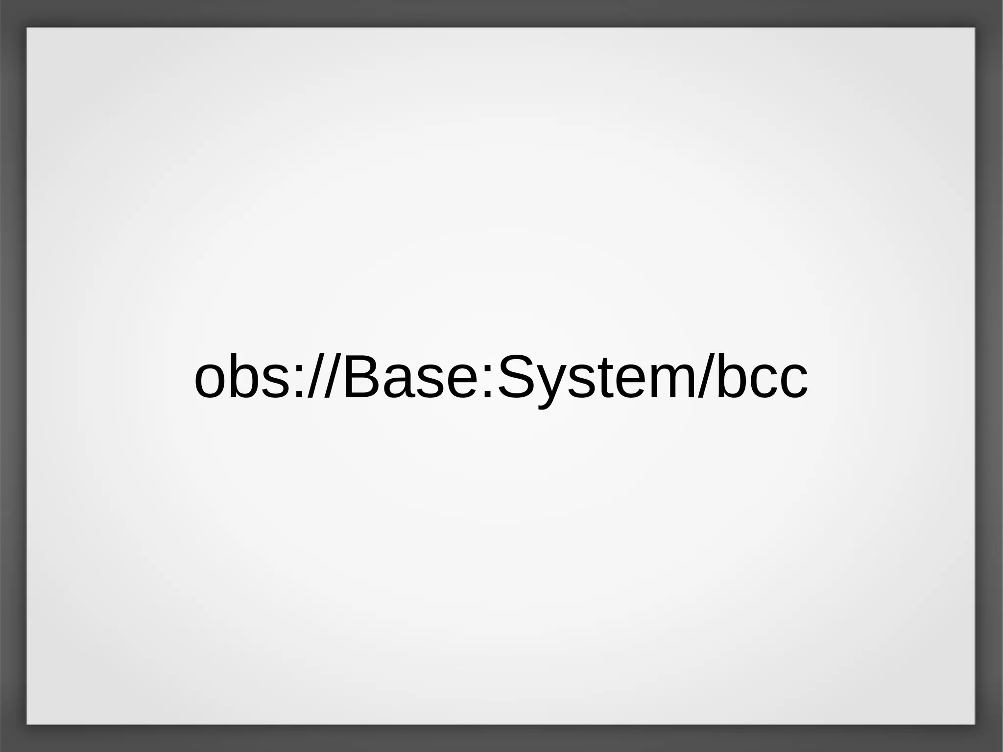 obs://Base:System/bcc
 