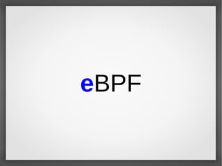 eBPF
 