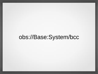 obs://Base:System/bcc
 